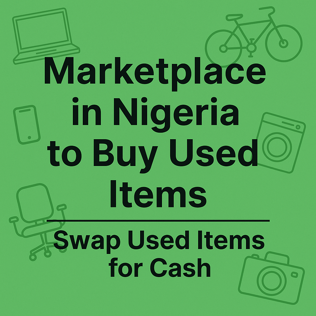 Marketplace in Nigeria to Buy Used Items the Best Way
